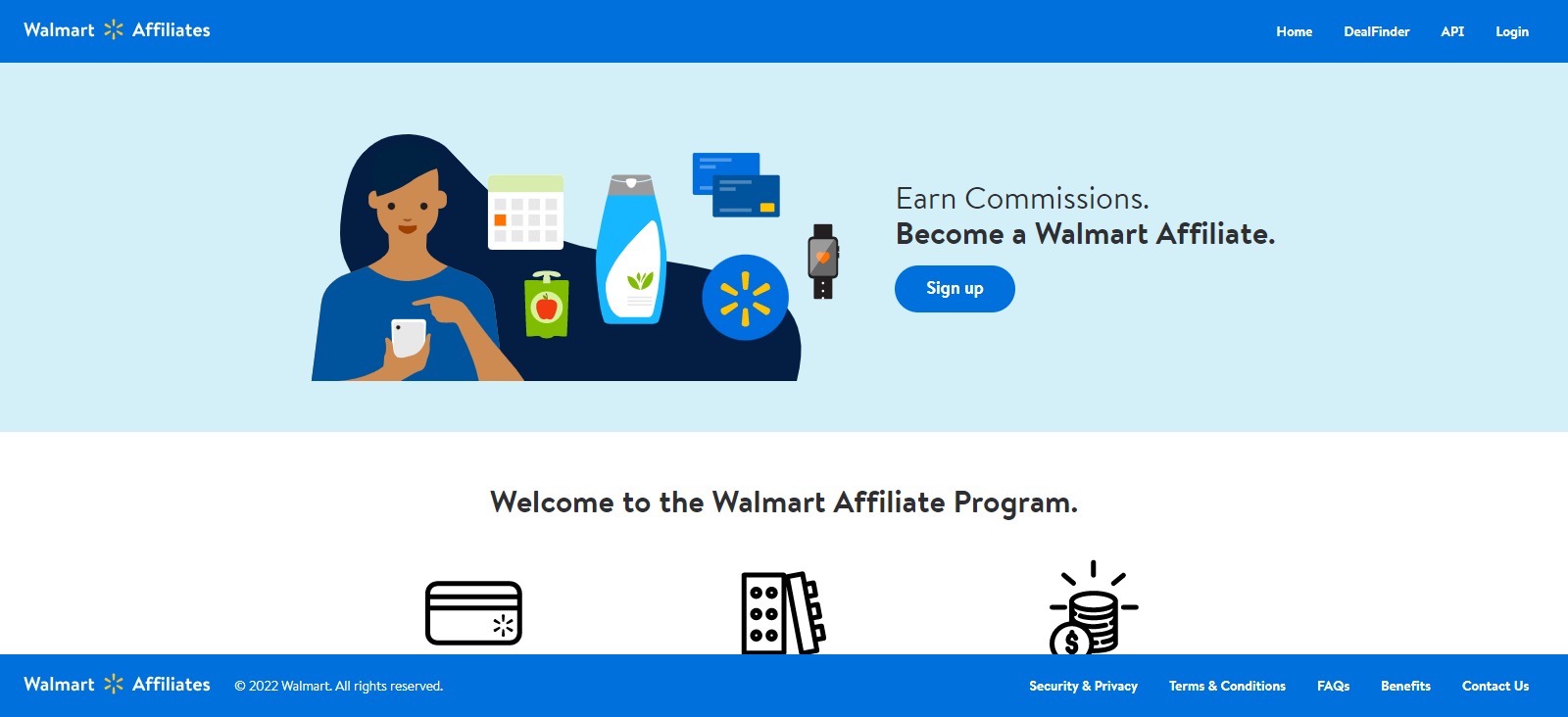How does the Walmart.com Affiliate Program work? We provide you with professionally designed banners and a set of useful text links every week in our newsletter. We also provide you access to archived banners and newsletters for a wide selection of items to place on your site. In addition, you can generate specific text links to anything on Walmart.com, any time you want. Place these banners and/or text links on your Web site to let your visitors know about our products. When your visitors follow the links and banners to our site and then complete a qualifying purchase, your account is credited with a commission.